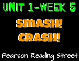 Smash! Crash!: Pearson Reading Street- Unit 1 Week 5