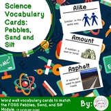 Pebbles, Sand, and Silt Science Vocabulary Cards
