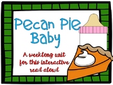 Pecan Pie Baby {{Interactive Read Aloud Unit}}