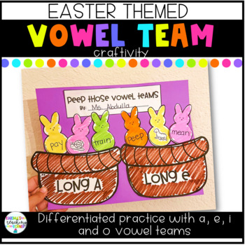 Preview of Peep Those Vowel Teams | Spring Long Vowel Craftivity