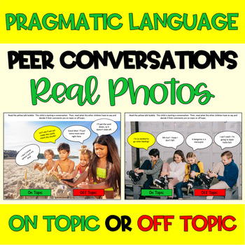 Preview of Peer Conversations Real Photos On Topic Off Topic Social Pragmatic Language