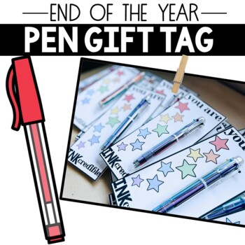 Ink-credible Student And/or Teacher END OF YEAR: Pen Gift Tag