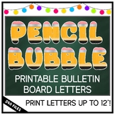 Pencil Bubble Alphabet Bulletin Board Letters