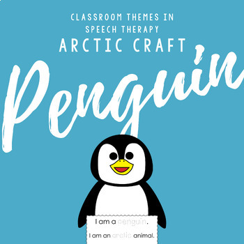 Preview of Penguin Arctic Animals Speech Therapy Crafts for Mixed Groups and Writing