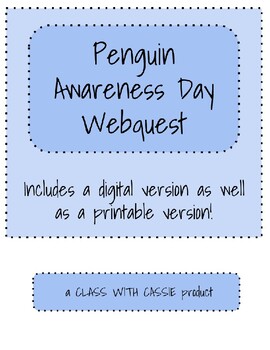 Preview of Penguin Awareness Day Web-Quest  (DIGITAL and PRINTABLE VERSION)