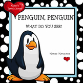 Penguin, Penguin What Do You See? Early Reader PRE-K Rhyme Story