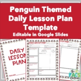 Penguin Themed Daily Lesson Plan Template Editable Print a