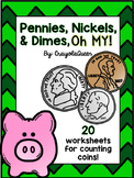 Pennies, Nickels, & Dimes--Oh My!