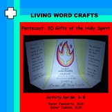 Pentecost: 3D Gifts of the Holy Spirit for Gr. 6-8 * SOLD 21