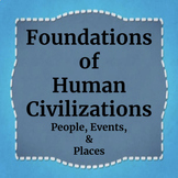 People, Events, and Places: Foundations of Human Civilizations 