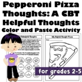 Pepperoni Pizza Thoughts: A CBT Helpful Thoughts Color and