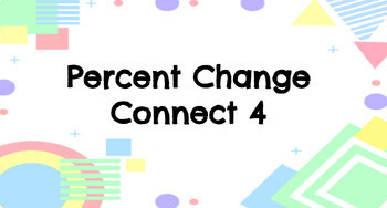 Preview of Percent Change Connect 4 Game with Answer Documents