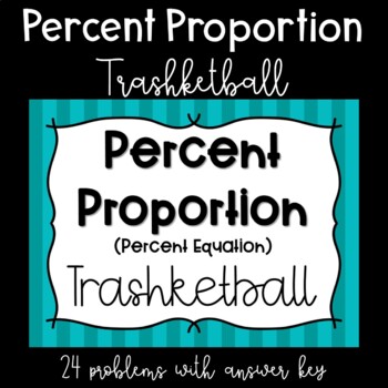 Preview of Percent Proportion/Percent Equation Trashketball Game