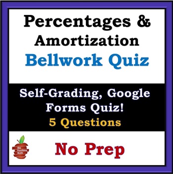 Preview of Percentage & Amortization-Financial Solver Self-Grading  Quiz Google Form