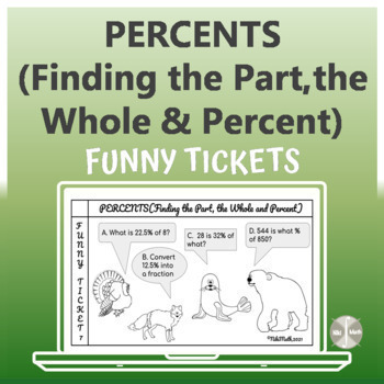 Preview of Percents(Finding the Part,the Whole & the Percent)-10 Funny Tickets(40 problems)