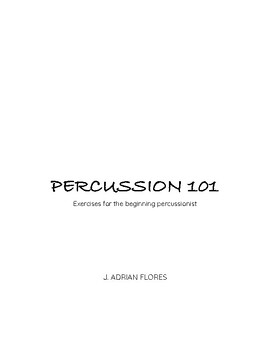 Preview of Percussion 101 - Exercises for the beginning to intermediate percussion class!