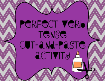 Preview of Perfect Verb Tense Cut-and-Paste Sorting Activity