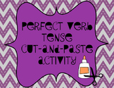 Perfect Verb Tense Cut-and-Paste Sorting Activity