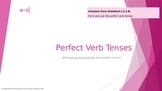 Perfect Verb Tenses (Common Core 5th Grade Standard L.5.1.B)