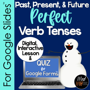 Preview of Perfect Verb Tenses Digital Lesson for Google Slides™, Quiz for Google Forms™