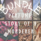 Perfume: Story of a Murderer - Novel Study Unit Bundle (4-