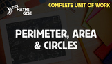 Perimeter, Area & Circles - Complete Unit of Work