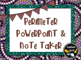 Perimeter PowerPoint & Note Taker