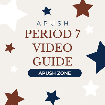 Period 7 APUSH Video Guides by APUSH Zone | TPT