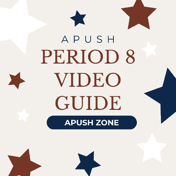 Preview of Period 8 APUSH Video Guides