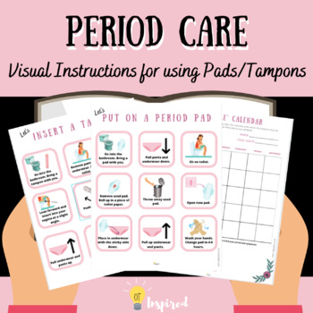 Preview of Period Care: Visual Instructions for using Pads/Tampons + Log for SPED/OT/ASD