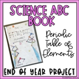Periodic Table ABC Book | End of Year Science Project | Sc