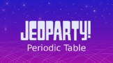 Periodic Table Jeopardy!