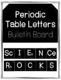 Periodic Table Letters Bulletin Board, "Science Rocks"