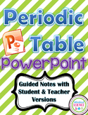 Periodic Table PowerPoint Guided Notes Teacher & Student Versions