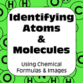 Atoms & Molecules Identifying and Classifying Matter Dista