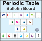 Periodic Table Welcome Back Bulletin Board, Science