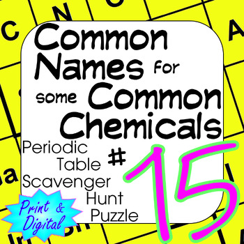 Preview of Periodic Table of Elements Scavenger Hunt Puzzle #15 Common Names for Chemicals