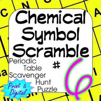 Preview of Periodic Table of Elements Scavenger Hunt Puzzle #6 Chemical Symbol Scramble
