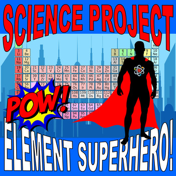 Preview of PROJECT: Periodic Table of Elements SUPERHERO (Science / Chemistry / ELA)