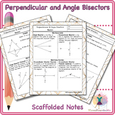Perpendicular and Angle Bisectors - Scaffolded Notes