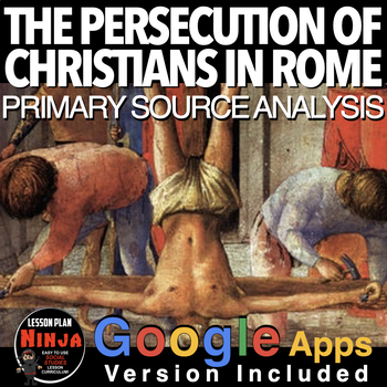 Preview of Persecution of Christians in Rome Primary Source Analysis + Google Apps Version