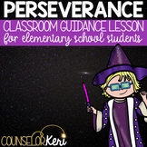 Perseverance Activity Classroom Guidance Lesson for Elemen
