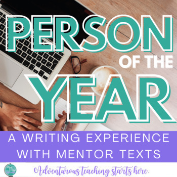 Preview of Person of the Year:  Writing a Journalistic Profile Project Using Mentor Texts