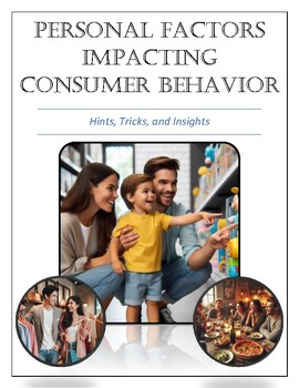 Preview of Personal Factors Impacting Consumer Behavior: Hints, Tricks, and Insights: DBQ