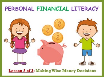 Preview of Personal Financial Literacy (Lesson 2 of 3: Making Wise Money Decisions)