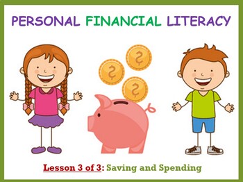 Preview of Personal Financial Literacy (Lesson 3 of 3: Saving and Spending)