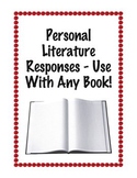 Personal Literature Responses - Use With Any Book
