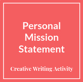 Personal Mission Statements: Creative Writing Mini Lesson 