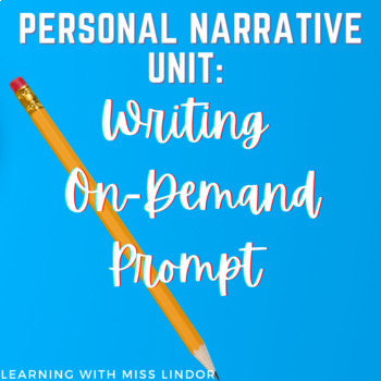 Preview of Personal Narrative Unit: Writing On-Demand