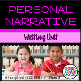 Personal Narrative Writing Unit -- Third Grade CCSS